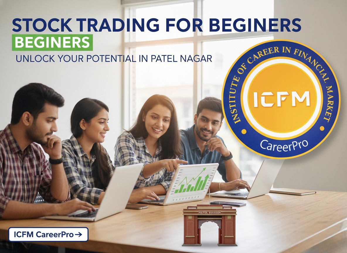 stock trading for beginners in Patel Nagar by ICFM India