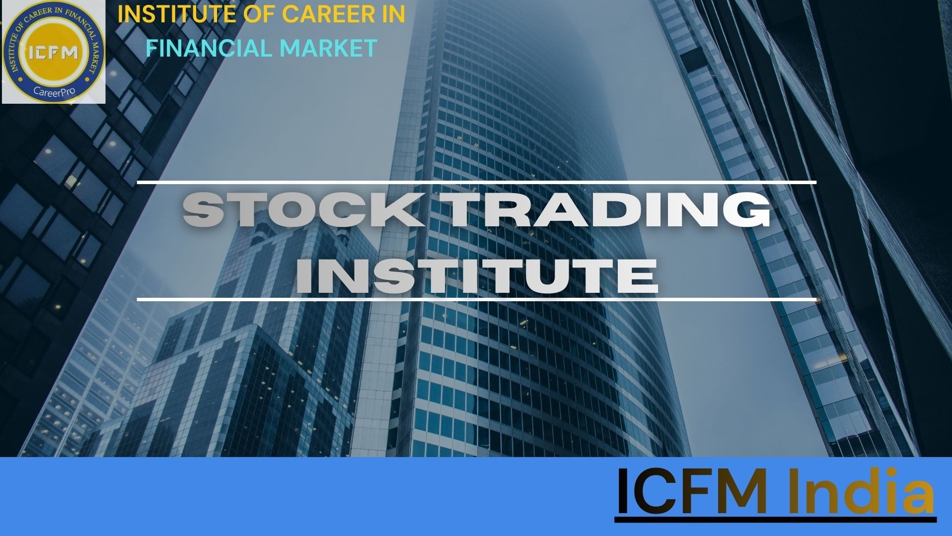 Join the Best Stock Trading Institute in Dwarka by ICFM India
