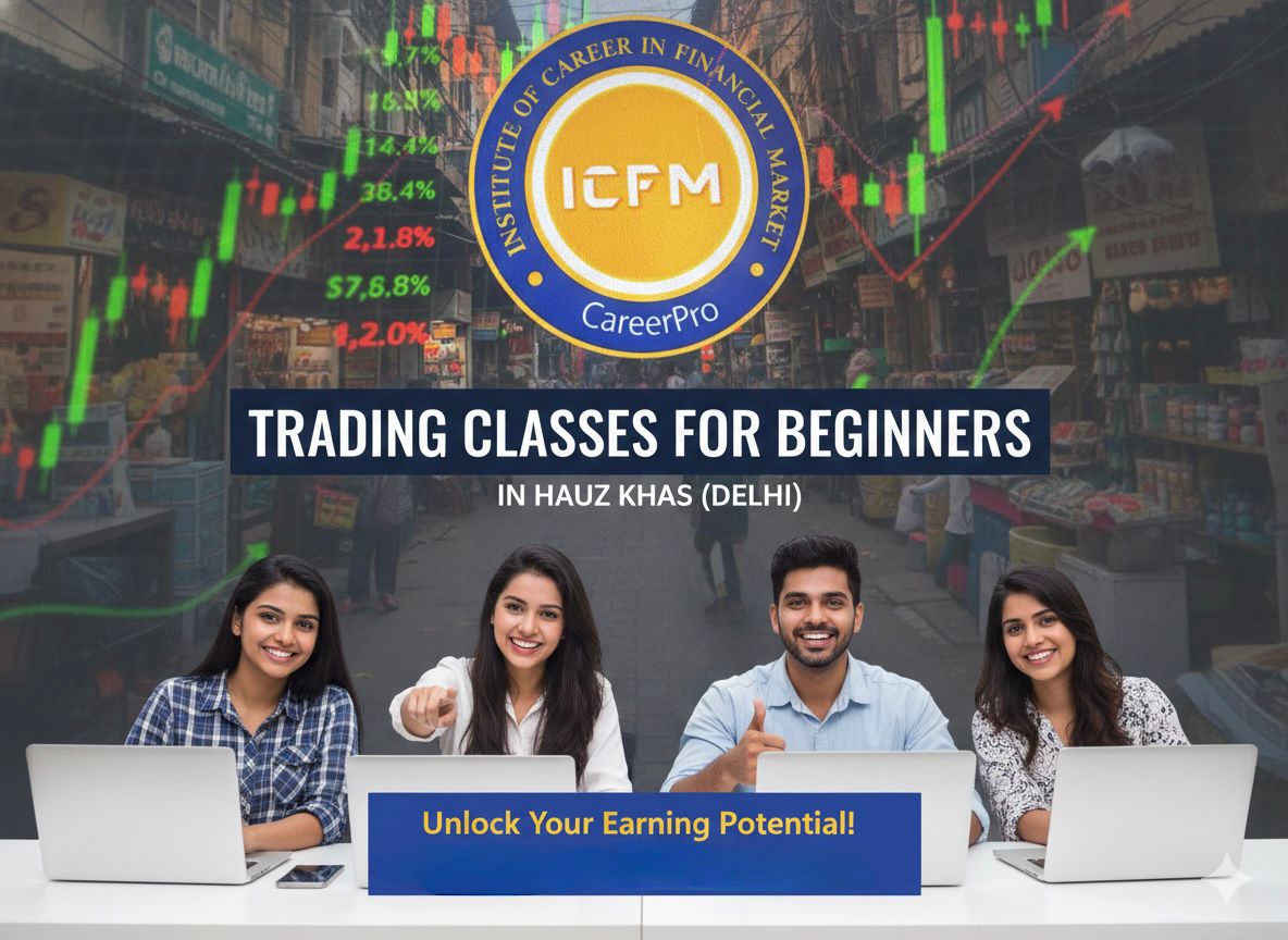 Trading Classes for Beginners in Hauz Khas with Live Market Training by ICFM India
